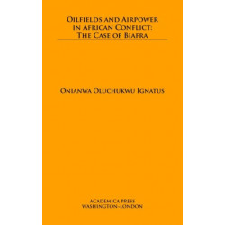 Oilfields and Airpower in African Conflict: The Case of Biafra