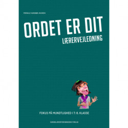 Ordet er dit, Lærervejledning: Fokus på mundtlighed i 7.-8. klasse