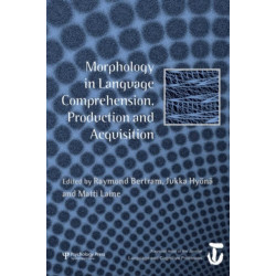 Morphology in Language Comprehension, Production and Acquisition: A Special Issue of Language and Cognitive Processes