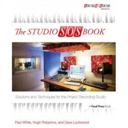 The Studio SOS Book: Solutions and Techniques for the Project Recording Studio