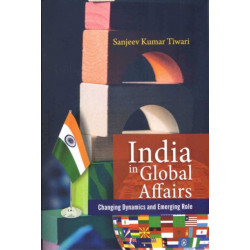 India In Global Affairs: Changing Dynamics and Emerging Role