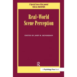 Real World Scene Perception: A Special Issue of Visual Cognition