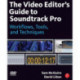 The Video Editor's Guide to Soundtrack Pro: Workflows, Tools, and Techniques