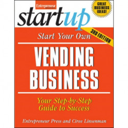 Start Your Own Vending Business 3/E