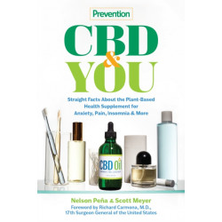 Prevention CBD & You: Straight Facts about the Plant-Based Health Supplement for Anxiety, Pain, Insomnia & More
