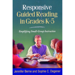 Responsive Guided Reading in Grades K-5: Simplifying Small-Group Instruction
