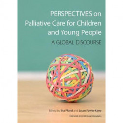 Perspectives on Palliative Care for Children and Young People: A Global Discourse