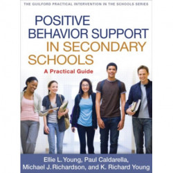 Positive Behavior Support in Secondary Schools: A Practical Guide
