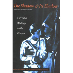 The Shadow and its Shadow: Surrealist Writings on the Cinema