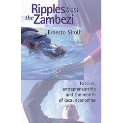 Ripples from the Zambezi: Passion, Entrepreneurship, and the Rebirth of Local Economies