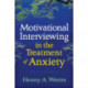 Motivational Interviewing in the Treatment of Anxiety