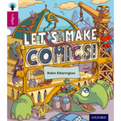 Oxford Reading Tree inFact: Level 10: Let's Make Comics!