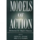 Models of Action: Mechanisms for Adaptive Behavior