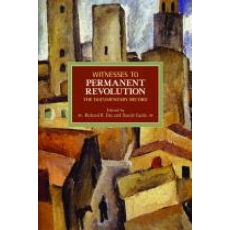 Witnesses To Permanent Revolution: The Documentary Record: Historical Materialism, Volume 21