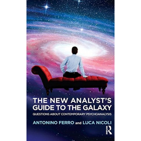 The New Analyst's Guide to the Galaxy: Questions about Contemporary Psychoanalysis