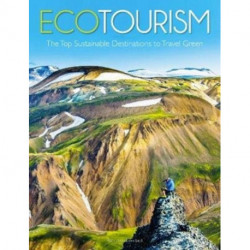 Ecotourism: The Top Sustainable Destinations to Travel Green