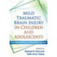 Mild Traumatic Brain Injury in Children and Adolescents: From Basic Science to Clinical Management