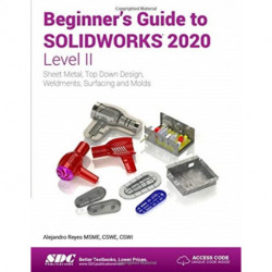 Beginner's Guide to SOLIDWORKS 2020 - Level II