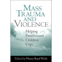 Mass Trauma and Violence: Helping Families and Children Cope