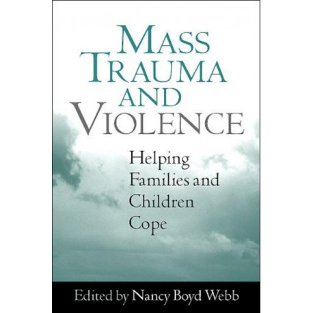 Mass Trauma and Violence: Helping Families and Children Cope