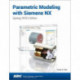 Parametric Modeling with Siemens NX: Spring 2020 Edition
