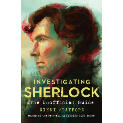 Investigating Sherlock: The Unofficial Guide