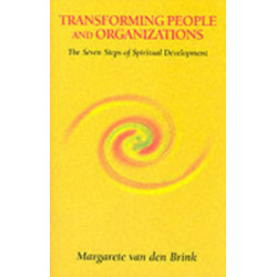 Transforming People and Organizations: The Seven Steps of Spiritual Development