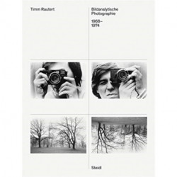 Timm Rautert (Bilingual edition): Bildanalytische Photographie / Image-Analytical Photography, 1968–1974