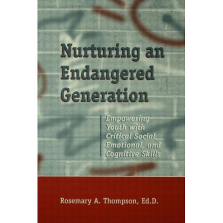 Nurturing An Endangered Generation: Empowering Youth with Critical Social, Emotional, & Cognitive Skills