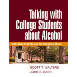 Talking with College Students about Alcohol: Motivational Strategies for Reducing Abuse