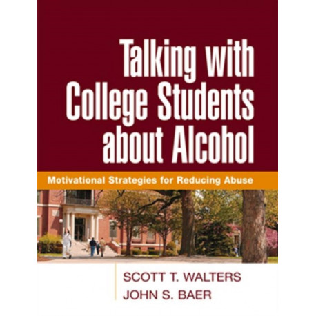 Talking with College Students about Alcohol: Motivational Strategies for Reducing Abuse