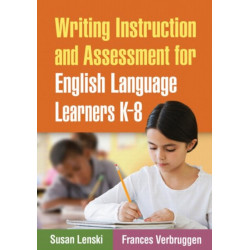 Writing Instruction and Assessment for English Language Learners K-8