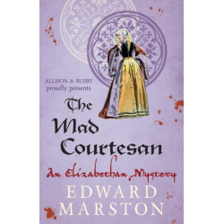 The Mad Courtesan: The dramatic Elizabethan whodunnit
