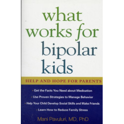What Works for Bipolar Kids: Help and Hope for Parents