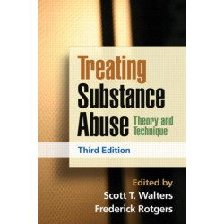 Treating Substance Abuse, Third Edition: Theory and Technique