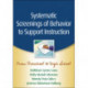 Systematic Screenings of Behavior to Support Instruction: From Preschool to High School