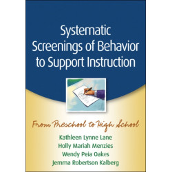 Systematic Screenings of Behavior to Support Instruction: From Preschool to High School