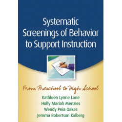 Systematic Screenings of Behavior to Support Instruction: From Preschool to High School