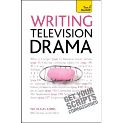Writing Television Drama: Get Your Scripts Commissioned