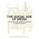The Social Use of Media: Cultural and Social Scientific Perspectives on Audience Research