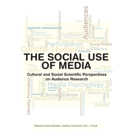The Social Use of Media: Cultural and Social Scientific Perspectives on Audience Research