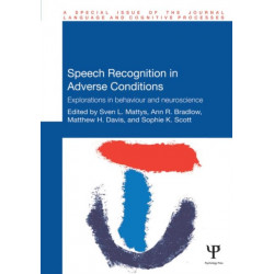 Speech Recognition in Adverse Conditions: Explorations in Behaviour and Neuroscience