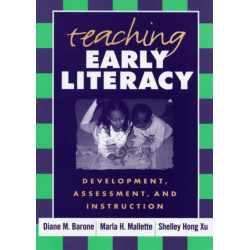 Teaching Early Literacy: Development, Assessment, and Instruction
