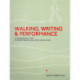 Walking, Writing and Performance: Autobiographical Texts by Deirdre Heddon, Carl Lavery and Phil Smith