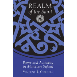 Realm of the Saint: Power and Authority in Moroccan Sufism