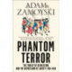 Phantom Terror: The Threat of Revolution and the Repression of Liberty 1789-1848