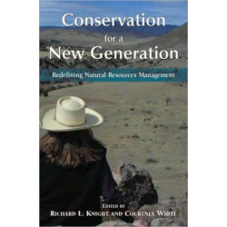 Conservation for a New Generation: Redefining Natural Resources Management