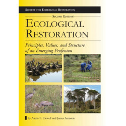 Ecological Restoration, Second Edition: Principles, Values, and Structure of an Emerging Profession
