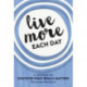 Live More Each Day: A journal to discover what really matters