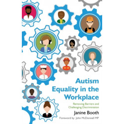 Autism Equality in the Workplace: Removing Barriers and Challenging Discrimination